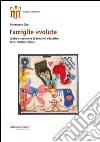 Famiglie evolute. Capire e sostenere le funzioni educative delle famiglie plurali libro