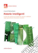 Materie intelligenti. Il ruolo dei materiali non strutturati naturali e artificiali negli apprendimenti di bambine e bambini libro