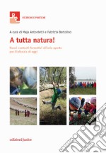 A tutta natura! Nuovi contesti formativi all'aria aperta per l'infanzia di oggi