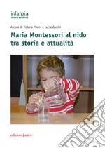 Maria Montessori al nido tra storia e attualità libro