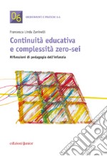 Continuità educativa e complessità zero-sei libro