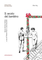 Il secolo del bambino. Nuova ediz. libro