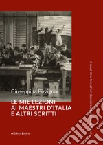 Le mie lezioni ai maestri d'Italia e altri scritti