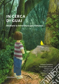 In cerca di guai. Studiare la letteratura per l'infanzia libro