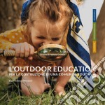 L'outdoor education per la costruzione di una comunità educante. Esperienze e riflessioni