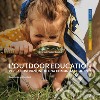 L'outdoor education per la costruzione di una comunità educante. Esperienze e riflessioni libro