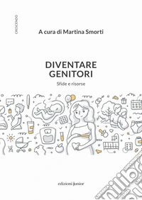 Diventare genitori. Sfide e risorse