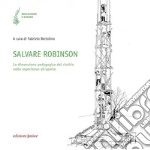 Salvare Robinson. La dimensione pedagogica del rischio nelle esperienze all'aperto libro