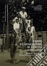 Corpo ed educazione in Europa (1900-1950). Movimenti socioculturali, salute pubblica, norme pedagogiche