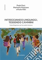 Intrecciando linguaggi, tessendo camini. Il plurilinguismo per la scuola inclusiva