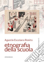 Etnografia della scuola. La cultura materiale dell'educazione