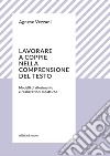 Lavorare a coppie nella comprensione del testo. Modelli di riferimento e realizzazioni didattiche libro