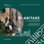 Ri-abitare i luoghi. Tessiture ecologiche nell'educazione da 0 a 6. Ediz. a colori libro