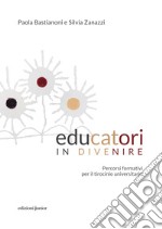 Educatori in divenire. Percorsi formativi per il tirocinio universitario libro