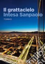 Il grattacielo Intesa Sanpaolo libro