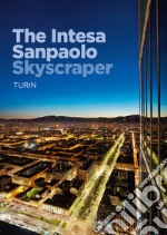 The Intesa Sanpaolo skyscraper. Turin libro