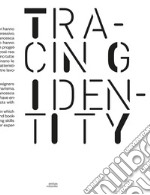 Tracing identity. Ediz. italiana e inglese