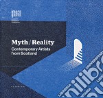 Myth/Reality. Contemporary artists from Scotland. Ediz. italiana e inglese libro