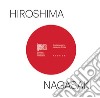 Hiroshima / Nagasaki. Contemporary japanese artists. Ediz. multilingue libro
