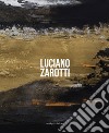 Luciano Zarotti. Catalogo della mostra (Venezia, 20 gennaio-18 febbraio 2018). Ediz. illustrata libro di Annibaletto S. (cur.)