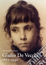 Giulio De Vecchi 1867-1940 libro