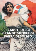 I caduti della grande guerra di Farra di Soligo