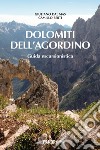 Dolomiti dell'Agordino. Guida escursionistica. Nuova ediz. libro