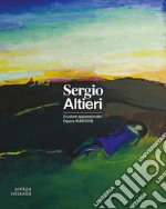 Sergio Altieri. Il colore appassionato. Opere 1949-2018. Catalogo della mostra libro