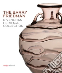 The Barry Friedman & Venetian Heritage Collection libro