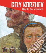 Gely Korzhev. Back to Venice libro