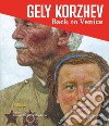 Gely Korzhev. Back to Venice libro di Burini Silvia Barbieri Giuseppe