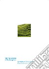 I giardini del tè di Dazhangshan. Premio Internazionale Carlo Scarpa per il Giardino 2019. Ediz. inglese libro
