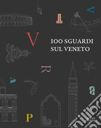 100 sguardi sul Veneto. Ediz. inglese libro