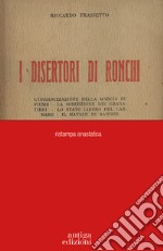 I disertori di Ronchi. L'organizzazione della marcia su Fiume - La diserzione dei Granatieri - Lo stato libero del Carnaro - Il Natale di sangue libro