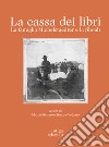 La cassa dei libri. La famiglia Michelstaedter e la Shoah libro