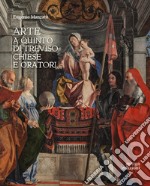 Arte a Quinto di Treviso. Chiese e oratori libro