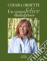 Un corpo felice dimagrisce