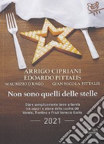 Non sono quelli delle stelle. Stare semplicemente bene a tavola tra sapori e storie della cucina del Veneto, Trentino e Friuli Venezia Giulia libro