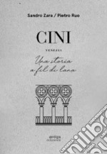 Cini. Venezia. Una storia a fil di lana