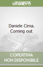 Daniele Cima. Coming out