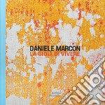 Daniele Marcon. La gioia di vivere