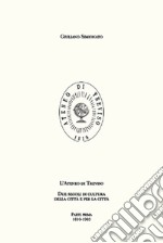 L'Ateneo di Treviso. Due secoli di cultura della città e per la città. Vol. 1: 1810-1933 libro