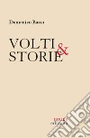 Volti & storie. 40 protagonisti italiani libro