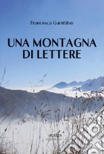 Una montagna di lettere libro