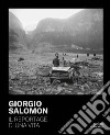 Giorgio Salomon. Il reportage di una vita. Ediz. illustrata libro