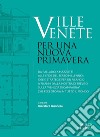 Ville venete. Per una nuova primavera libro di Giannella Salvatore