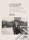 Giovanni Comisso. Uno scrittore trevigiano e il suo archivio libro