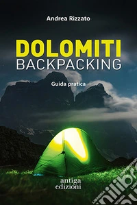 Dolomiti backpacking. Guida pratica