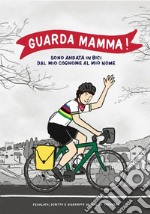 Guarda mamma! Sono andata in bici dal mio cognome al mio nome libro