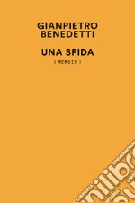 Una sfida. (Memoir) libro